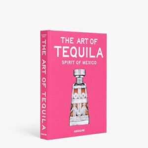 книга assouline the art of tequila spirit of mexico